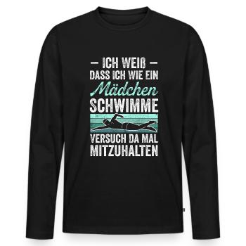 Ich Weiß Dass Ich Wie Ein Mädchen Schwimme Versuch - Männer Premium Bio Langarmshirt - Schwarz - Vorne - Nico (187cm)