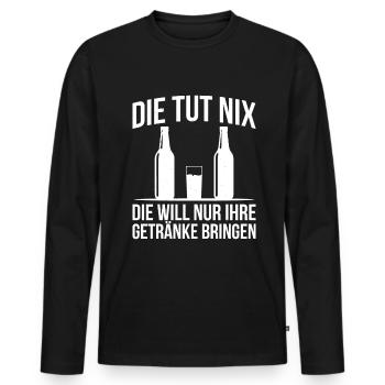 Die Tut Nix Die Will Nur Ihre Getränke Bringen - Männer Premium Bio Langarmshirt - Schwarz - Vorne - Nico (187cm)