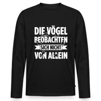Die Vögel Beobachten Sich Nicht Von Allein - Männer Premium Bio Langarmshirt - Schwarz - Vorne - Nico (187cm)