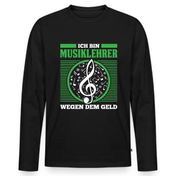 Ich Bin Musiklehrer Wegen Dem Geld - Männer Premium Bio Langarmshirt - Schwarz - Vorne - Nico (187cm)