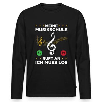 Meine Musikschule Ruft An Ich Muss Los - Männer Premium Bio Langarmshirt - Schwarz - Vorne - Nico (187cm)