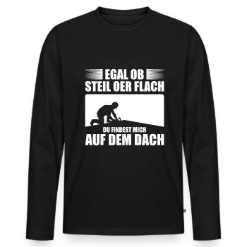 Egal Ob Steil Oer Flach Du Findest Mich Auf Dem Da - Männer Premium Bio Langarmshirt - Schwarz - Vorne - Nico (187cm)