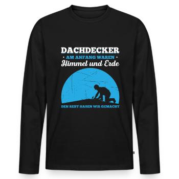 Dachdecker Am Anfang Waren Himmel Und Erde. Den Re - Männer Premium Bio Langarmshirt - Schwarz - Vorne - Nico (187cm)