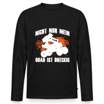 Nicht Nur Mein Quad Ist Dreckig Geschenk - Männer Premium Bio Langarmshirt - Schwarz - Vorne - Nico (187cm)