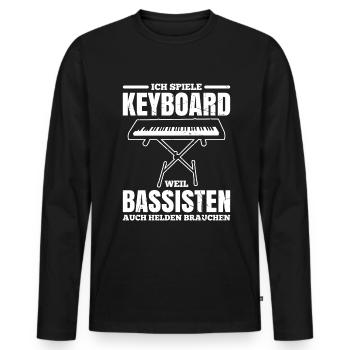 Ich Spiele Keyboard Weil Bassisten Auch Helden Bra - Männer Premium Bio Langarmshirt - Schwarz - Vorne - Nico (187cm)