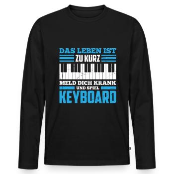 Das Leben Ist Zu Kurz Meld Dich Krank Und Spiel Ke - Männer Premium Bio Langarmshirt - Schwarz - Vorne - Nico (187cm)
