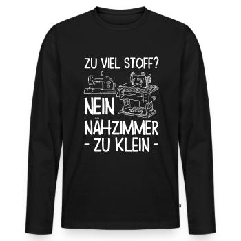 Zu Viel Stoff? Nein Nähzimmer Zu Klein Geschenk - Männer Premium Bio Langarmshirt - Schwarz - Vorne - Nico (187cm)