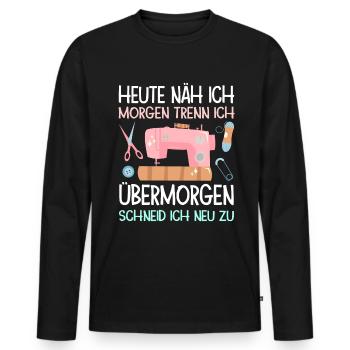 Heute Näh Ich Morgen Trenn Ich Geschenk Näherin - Männer Premium Bio Langarmshirt - Schwarz - Vorne - Nico (187cm)