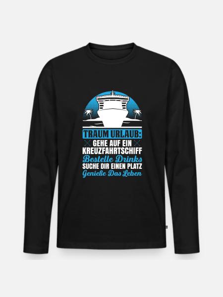Traum Urlaub: Gehe Auf Ein Kreuzfahrtschiff - Männer Premium Bio Langarmshirt - Schwarz