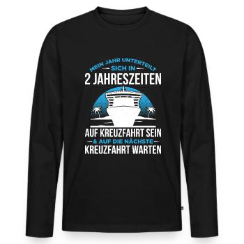 Jahr Unterteilt Sich In 2 Jahreszeiten Kreuzfahrt - Männer Premium Bio Langarmshirt - Schwarz - Vorne - Nico (187cm)