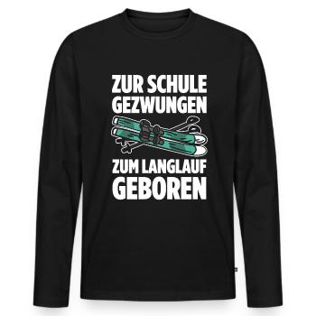 Zur Schule Gezwungen Zum Langlauf Geboren Skilangl - Männer Premium Bio Langarmshirt - Schwarz - Vorne - Nico (187cm)