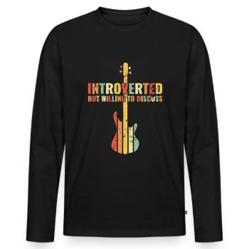 INTROVERTED BUT WILLING DISCUSS bass player - Männer Premium Bio Langarmshirt - Schwarz - Vorne - Nico (187cm)