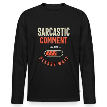 Commentaire sarcastique Humour drôle - T-shirt manches longues Premium bio Homme - noir - Devant - Nico (187cm)