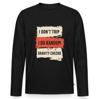 I Don't Trip I Do Random Gravity Checks Funny - Men's Premium Organic Long Sleeve Shirt - black - Front - Nico (187cm)