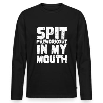 Spit Preworkout In My Mouth - Männer Premium Bio Langarmshirt - Schwarz - Vorne - Nico (187cm)