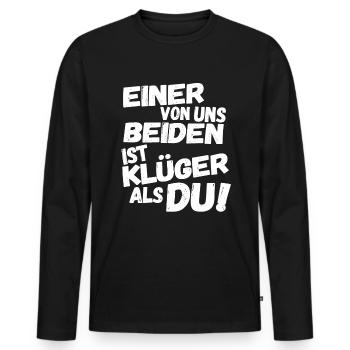 Einer von uns beiden ist Klüger als du! - Männer Premium Bio Langarmshirt - Schwarz - Vorne - Nico (187cm)