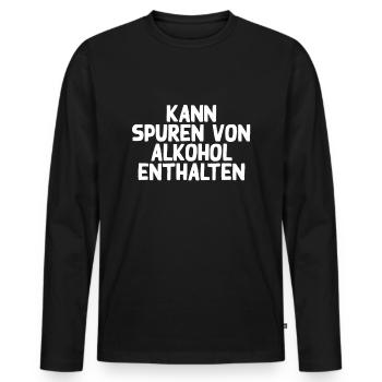 Kann Spuren Von Alkohol Enthalten Sauf Spruch - Männer Premium Bio Langarmshirt - Schwarz - Vorne - Nico (187cm)