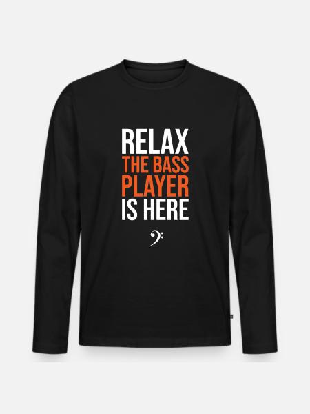 Relax The Bass Player Is here, basgitaar - Mannen Premium Bio shirt met lange mouwen - zwart
