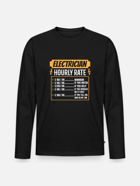 Electrician Hourly Rate Funny Gift - Men's Premium Organic Long Sleeve Shirt - black