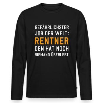 Gefährlicher Job Rentner lustige Rente Sprüche - Männer Premium Bio Langarmshirt - Schwarz - Vorne - Nico (187cm)