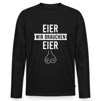 Eier wir brauchen Eier Hoden Sack Nüsse - Männer Premium Bio Langarmshirt - Schwarz - Vorne - Nico (187cm)
