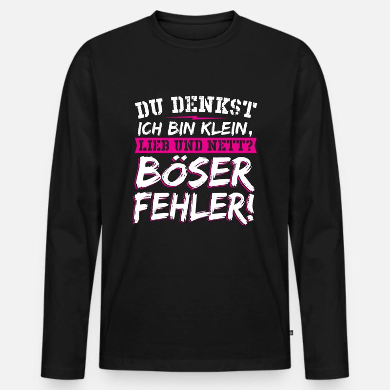 Du Denkst Ich Bin Klein Lieb Und Nett Böser Spruch - Männer Premium Bio Langarmshirt - Schwarz