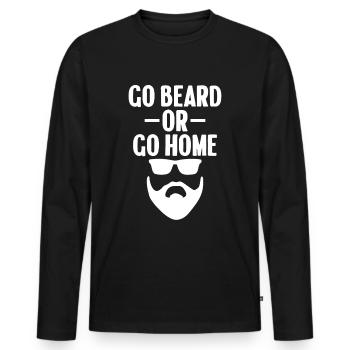 Go Beard Or Go Home Men Funny Beard Quote - Men's Premium Organic Long Sleeve Shirt - black - Front - Nico (187cm)