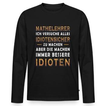 Lustiger Nerd Mathematik Physik Witz Mathe Geek - Männer Premium Bio Langarmshirt - Schwarz - Vorne - Nico (187cm)
