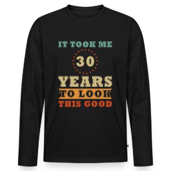 30 ans - bien paraître 30e anniversaire Cadeau Années - T-shirt manches longues Premium bio Homme - noir - Devant - Nico (187cm)