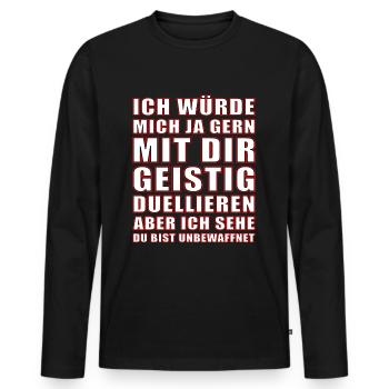 GEISTIG DUELLIEREN ABER UNBEWAFFNET GESCHENKIDEE - Männer Premium Bio Langarmshirt - Schwarz - Vorne - Nico (187cm)
