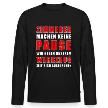 Zimmerer Machen Keine Pause - Männer Premium Bio Langarmshirt - Schwarz - Vorne - Nico (187cm)