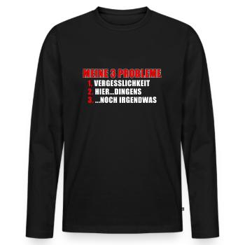 Meine 3 Probleme | Vergesslich, lustige Sprüche - Männer Premium Bio Langarmshirt - Schwarz - Vorne - Nico (187cm)