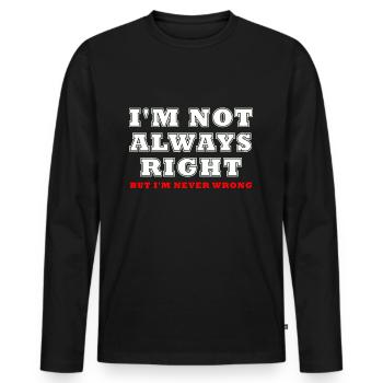 Ich liege nicht immer richtig aber nie falsch - Männer Premium Bio Langarmshirt - Schwarz - Vorne - Nico (187cm)