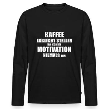 Kaffee erreicht Stellen - Motivation Spruch - Männer Premium Bio Langarmshirt - Schwarz - Vorne - Nico (187cm)