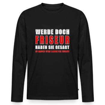 Friseur Spruch - Männer Premium Bio Langarmshirt - Schwarz - Vorne - Nico (187cm)