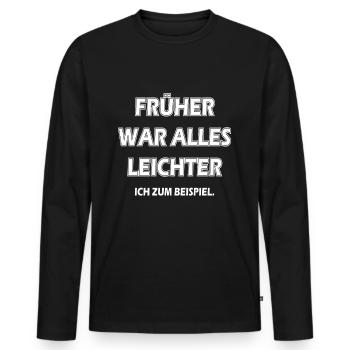Früher war alles leichter. Ich zum Beispiel. - Männer Premium Bio Langarmshirt - Schwarz - Vorne - Nico (187cm)