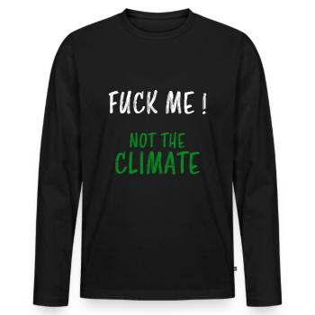 Baise-moi pas le climat en disant protection de l'environnement climat - T-shirt manches longues Premium bio Homme - noir - Devant - Nico (187cm)