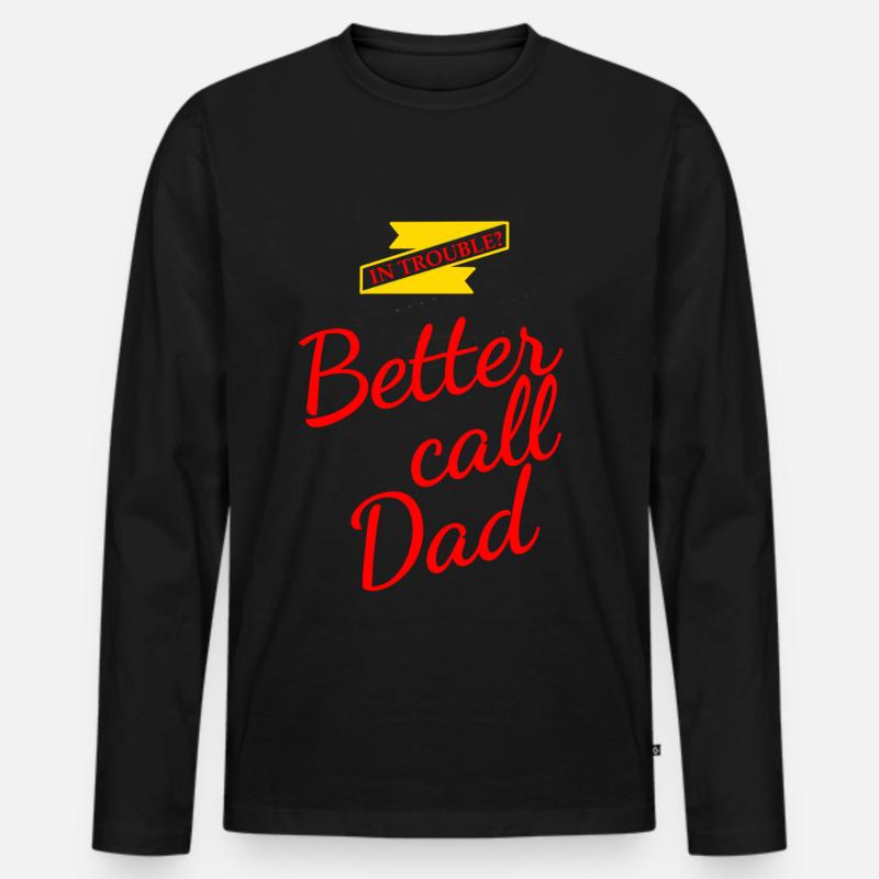Better Call Dad Geschenk - Männer Premium Bio Langarmshirt - Schwarz