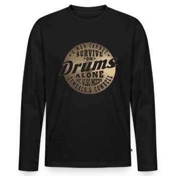 A MAN CANNOT SURVIVE ON DRUMS ALONE - Männer Premium Bio Langarmshirt - Schwarz - Vorne - Nico (187cm)