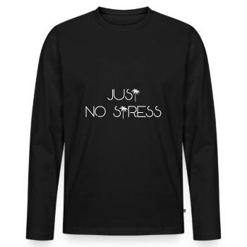 JUST NO STRESS (w) - Männer Premium Bio Langarmshirt - Schwarz - Vorne - Nico (187cm)