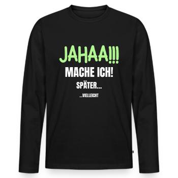 Yes I'll do my homework later maybe funny - Men's Premium Organic Long Sleeve Shirt - black - Front - Nico (187cm)