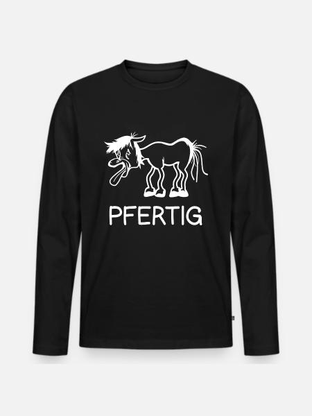 Lustiger Pferde Spruch Wortwitz Pfertig Fun Reiten - Männer Premium Bio Langarmshirt - Schwarz