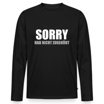 Sorry, habe nicht zugehört - Männer Premium Bio Langarmshirt - Schwarz - Vorne - Nico (187cm)