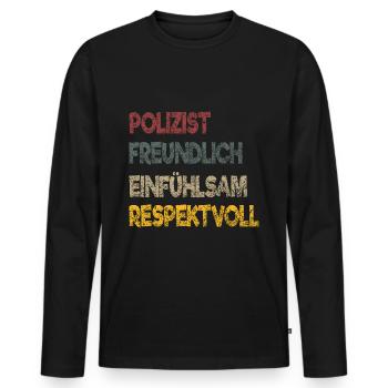 Polizist Freundlich Einfühlsam Respekt Geschenk - Männer Premium Bio Langarmshirt - Schwarz - Vorne - Nico (187cm)