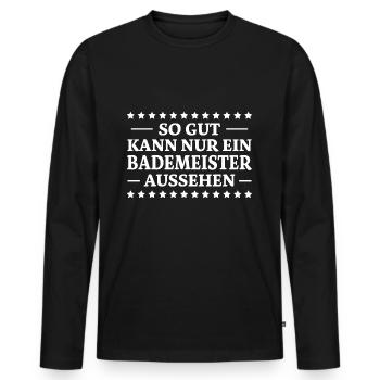 Bademeister Spruch Lustiges Bademeister Geschenk - Männer Premium Bio Langarmshirt - Schwarz - Vorne - Nico (187cm)
