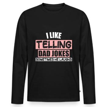 I LIKE TELLING DAD JOKES (SOMETIMES HE LAUGHS) - Männer Premium Bio Langarmshirt - Schwarz - Vorne - Nico (187cm)