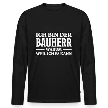 Bauherr Spruch Richtfest Hausbau Geschenk Bauherr - Männer Premium Bio Langarmshirt - Schwarz - Vorne - Nico (187cm)