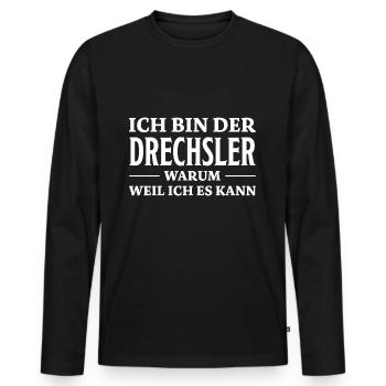 Drechsler Spruch Job Lustiges Drechsler Geschenk - Männer Premium Bio Langarmshirt - Schwarz - Vorne - Nico (187cm)