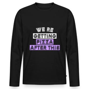 WE'RE GETTING PIZZA AFTER THIS - Men's Premium Organic Long Sleeve Shirt - black - Front - Nico (187cm)