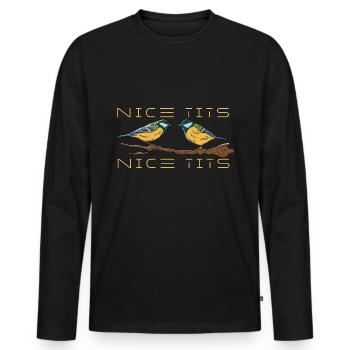 Nice Tits I Ornitologie Meise Ornitologe Natur - Männer Premium Bio Langarmshirt - Schwarz - Vorne - Nico (187cm)